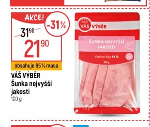 VÁŠ VÝBĚR Šunka nejvyšší jakosti 100 g