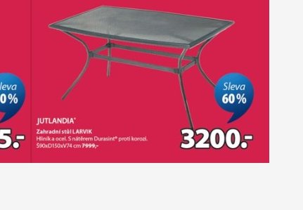 JUTLANDIA zahradní stůl LARVIK - Jysk akcniletaky.com