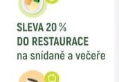 Sleva 20 % DO RESTAURACE na snídaně a večeře